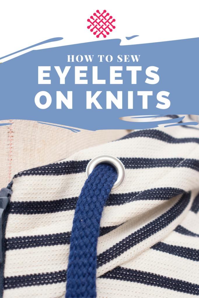 How to sew eyelets on knits A sewing tutorial