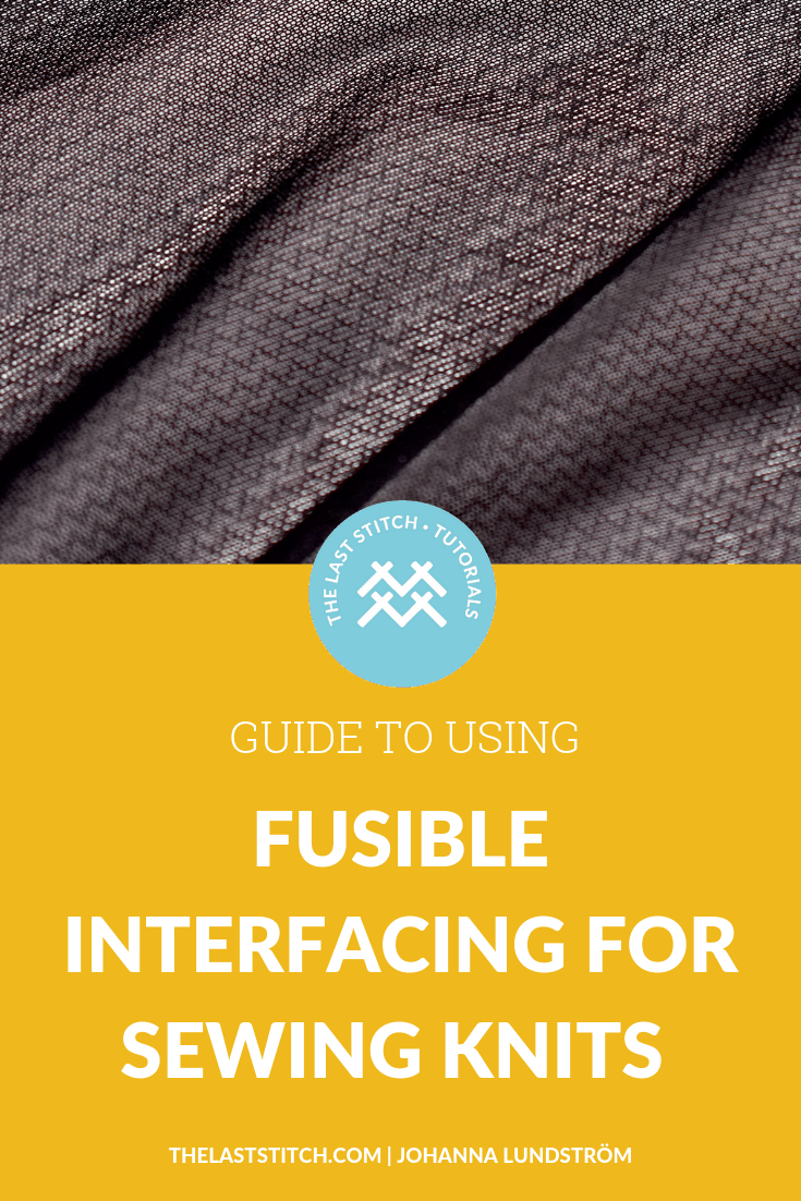 Guide to fusible interfacing for sewing knits – The Last Stitch
